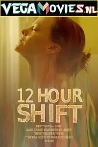 12 hour shift 2020 - vegamovies, VegaMoviesv.com