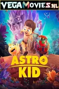 Astro kid 2019 - vegamovies, VegaMoviesv.com