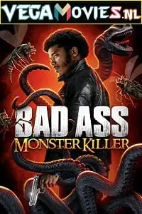 Badass monster killer 2015 - vegamovies, VegaMoviesv.com