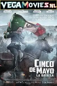 Cinco de mayo la batalla 2013 hindi org dual audio - vegamovies, VegaMoviesv.com