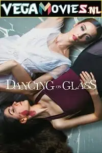 Dancing on glass 2022 - vegamovies, VegaMoviesv.com