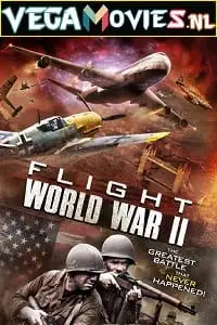 Flight world war ii 2015 - vegamovies, VegaMoviesv.com