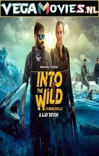 Into the wild with bear grylls and ajay devgn 2021 - vegamovies, VegaMoviesv.com