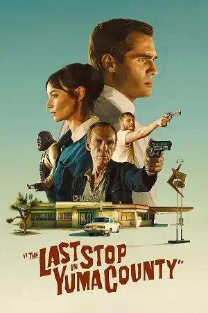 The last stop in yuma county - vegamovies, VegaMoviesv.com