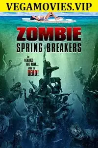Zombie spring breakers 2016 hindi - vegamovies, VegaMoviesv.com
